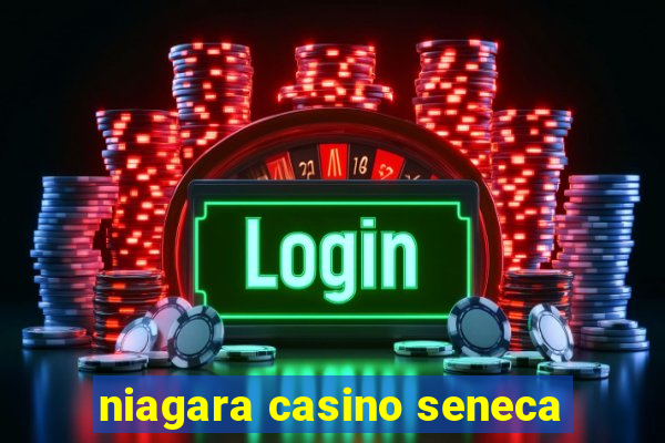 niagara casino seneca