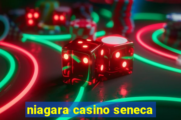 niagara casino seneca