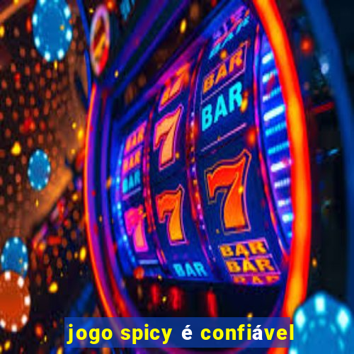 jogo spicy é confiável