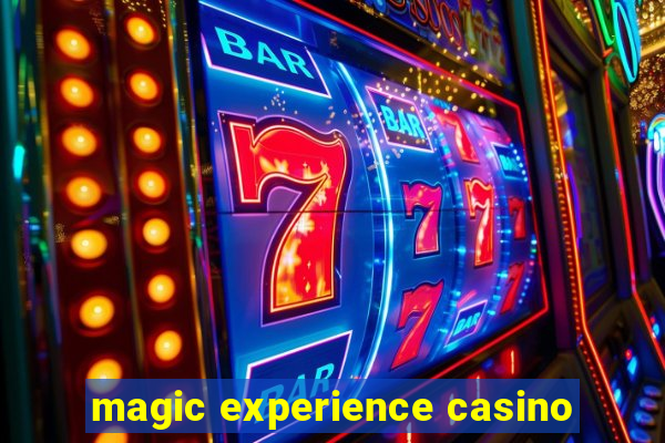 magic experience casino