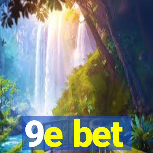 9e bet