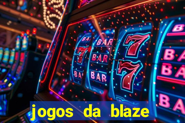 jogos da blaze para jogar com bonus