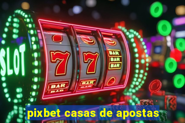 pixbet casas de apostas