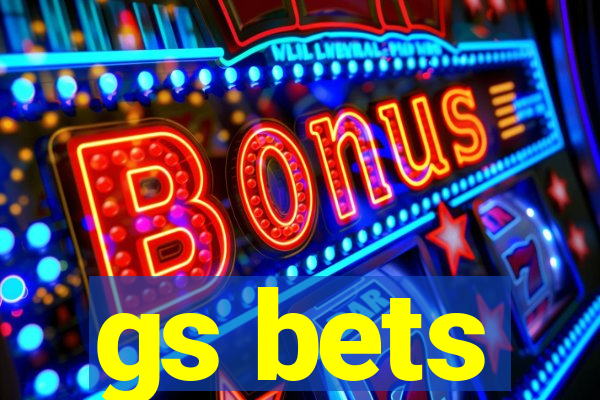 gs bets