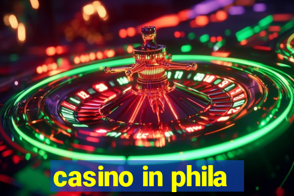 casino in phila