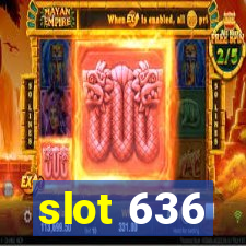 slot 636