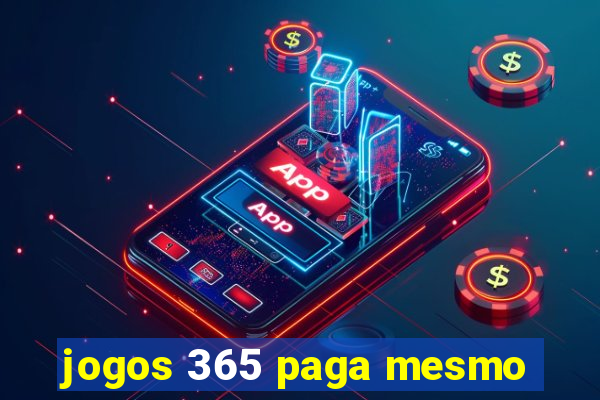 jogos 365 paga mesmo