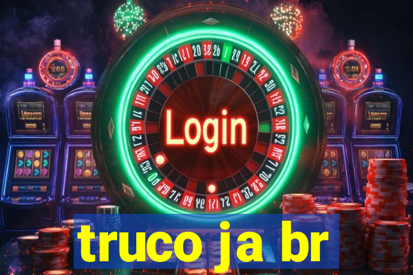 truco ja br