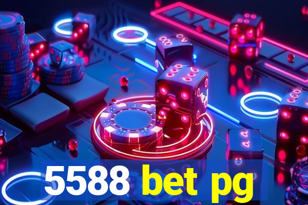 5588 bet pg