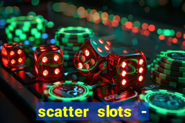 scatter slots - slot machines