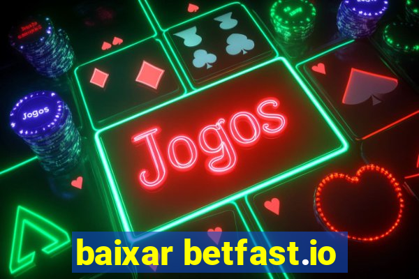 baixar betfast.io