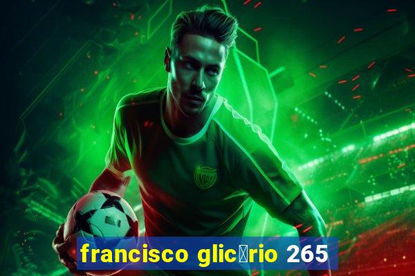 francisco glic茅rio 265