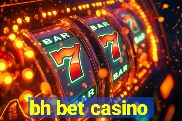 bh bet casino