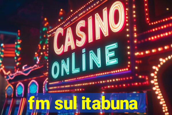 fm sul itabuna