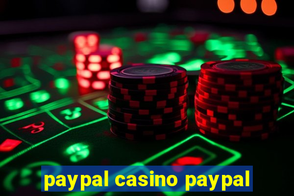 paypal casino paypal