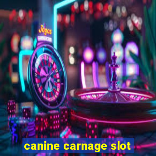 canine carnage slot