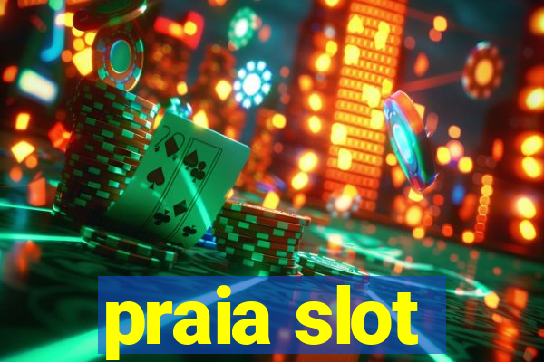 praia slot