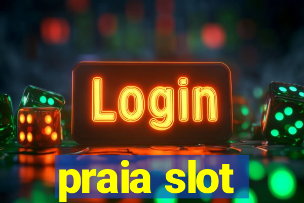 praia slot