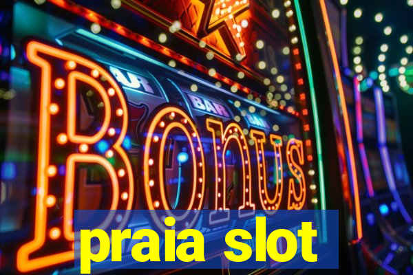 praia slot