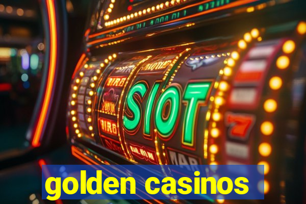 golden casinos