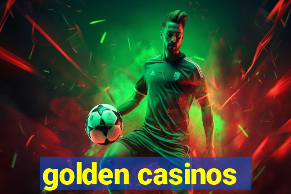 golden casinos