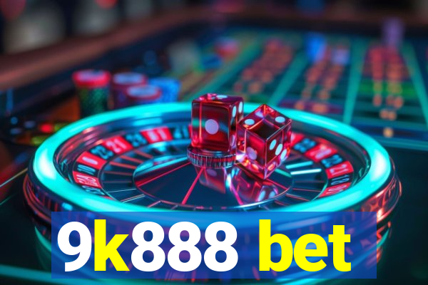 9k888 bet