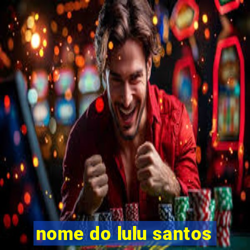 nome do lulu santos