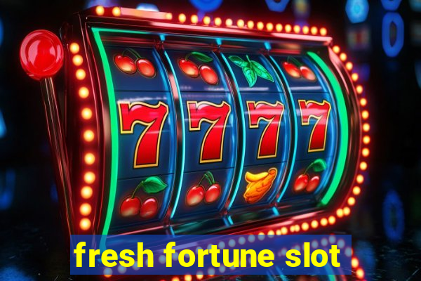 fresh fortune slot