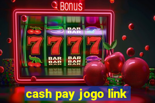 cash pay jogo link