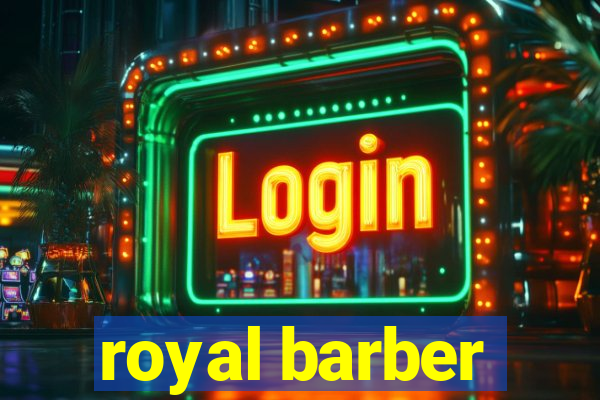 royal barber