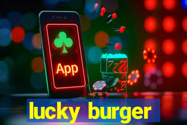 lucky burger