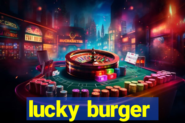 lucky burger