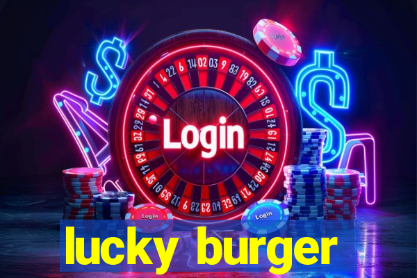 lucky burger