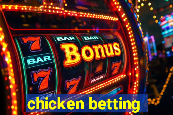 chicken betting