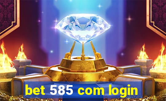 bet 585 com login