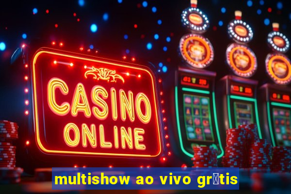 multishow ao vivo gr谩tis