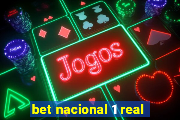 bet nacional 1 real