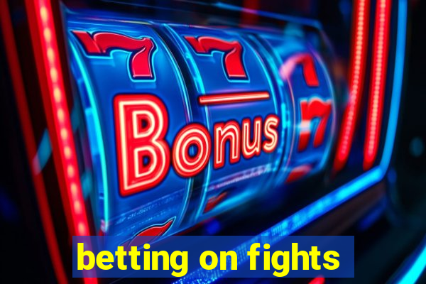 betting on fights