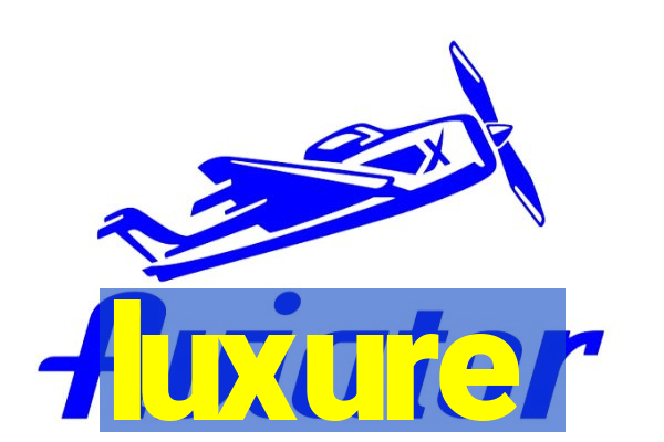 luxure