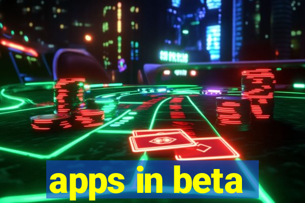 apps in beta