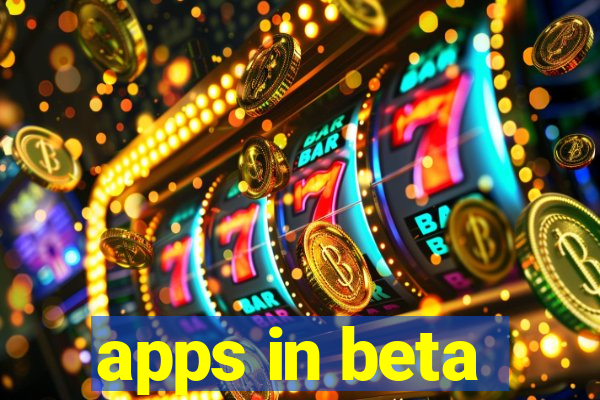 apps in beta