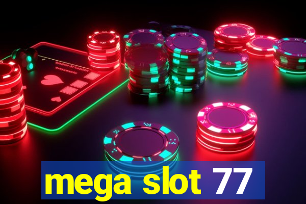 mega slot 77