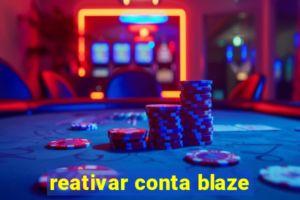 reativar conta blaze