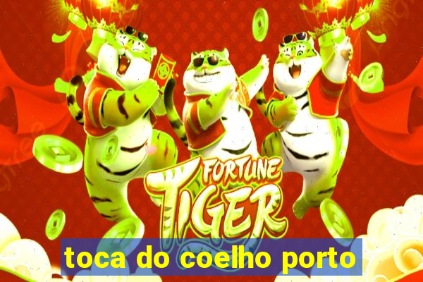 toca do coelho porto