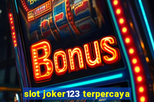 slot joker123 terpercaya