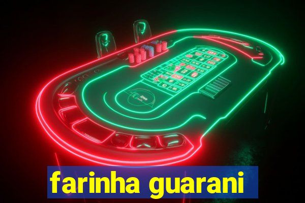 farinha guarani