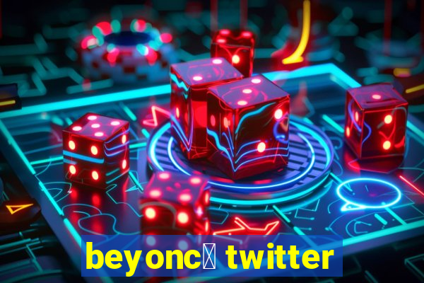 beyonc茅 twitter