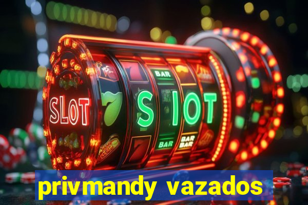 privmandy vazados