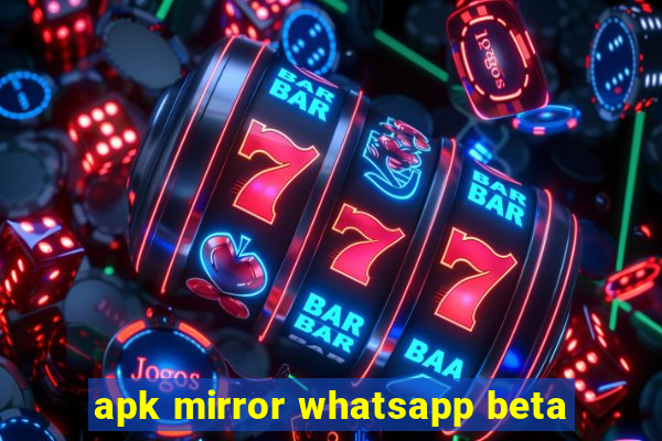 apk mirror whatsapp beta