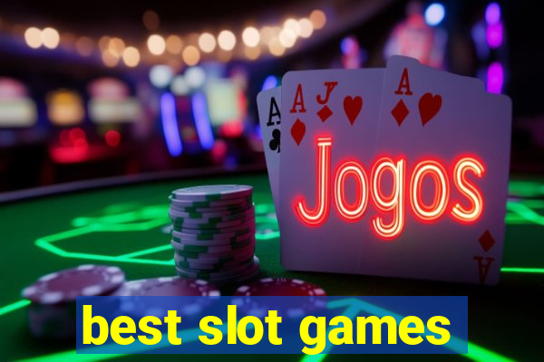 best slot games